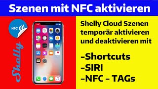 Shelly Szenen manuell aktivieren  deaktivieren per Kurzbefehl und NFC TAG [upl. by Nnayllas400]