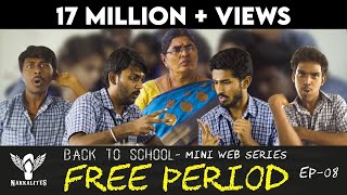 FREE PERIOD  Back to School  Mini Web Series  Season 01  EP 08 Nakkalites [upl. by Arawaj]