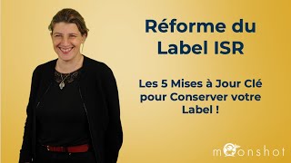 Réforme du label ISR  Les 5 Mises à Jour Clés pour Conserver votre label [upl. by Ellivnarg750]