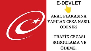 Trafik Cezası İnternetten Nasıl ÖdenirAraç Plakasına Yapılan Ceza Sorgulama ve Ödemesi [upl. by Dafodil]