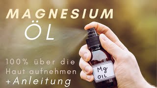 MAGNESIUMÖL  EFFEKTIVER als alle Magnesium Kapseln » 100 über die Haut aufnehmen   Anleitung [upl. by Neraa176]