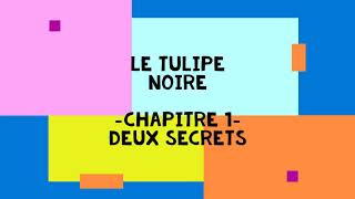 Le tulipe noire Chapitre 1  Deux secrets  STAY HOME AND LISTEN TO OUR STORIES [upl. by Cindie]