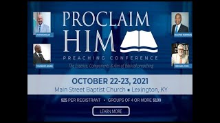 PROCLAIM HIM PREACHING CONFERENCE Main Street Baptist Church Lexington KY Day 2  Breakout Ses [upl. by Mena876]