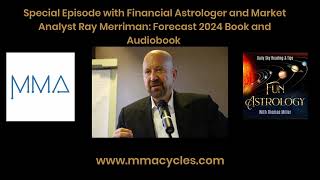 Special Episode with Financial Astrologer and Market Analyst Ray Merriman Forecast 2024 Book [upl. by Orfinger]