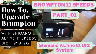 Upgrade Your Brompton to the Next Level Shimano ALFINE 11 Speeds DI2 PART01 [upl. by Zephan]