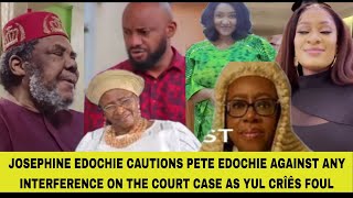 JOSEPHINE EDOCHIE CAUTIONS PETE EDOCHIE AGAINST ANY INTERFERENCE ON THE COURT CASE AS YUL CRÎÊS FOUL [upl. by Pillow]