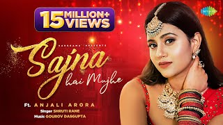 Sajna Hai Mujhe  Anjali Arora  Shruti Rane  Official Music Video  Gourov Dasgupta  Prince Gupta [upl. by Seravat]