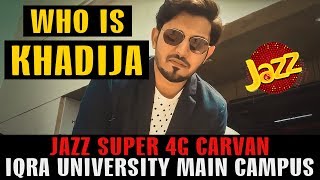 WHO IS KHADIJA  IQRA UNIVERSITY JAZZ SUPER 4G CARVAN   VLOG 02  Mansoor Qureshi MAANi [upl. by Aramat749]