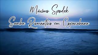 Máximo Spodek Samba Romântico em Copacabana Romantic Relaxing Brazilian Music Bossa Instrumental [upl. by Ecnerrot251]