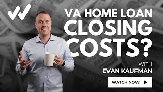 VA Home Loan Closing Costs [upl. by Kcirredal]