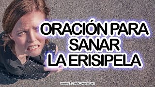 ORACION PARA PEDIR LA SANACION DE LA ERISIPELA [upl. by Lewanna]