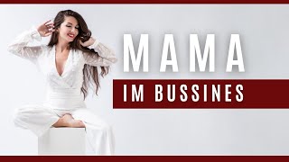 Mama im Business  die Herausforderungen [upl. by Seitz]