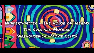 HundertwasserDas Originale MusicalThe original MusicalArthousefilmVersion 2004 Original Music [upl. by Leuneb976]