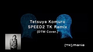 小室哲哉Tetsuya Komuro SPEED2 TK Remix  DTM Cover [upl. by Particia]