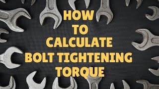 how to calculate bolt tightening torque [upl. by Sekoorb]