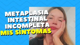 METAPLASIA INTESTINAL INCOMPLETATESTIMONIO [upl. by Chanda]