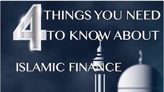 Four Things You Need to Know about Islamic Finance [upl. by Dulsea]