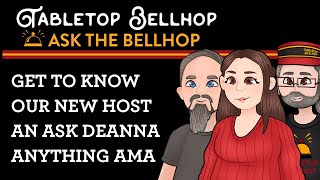 Get to know our new Tabletop Bellhop host Deanna answers questions from our fans [upl. by Gniy]