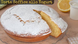 TORTA SOFFICE ALLO YOGURT  Ricetta Facile Fatto in Casa da Benedetta [upl. by Lord]