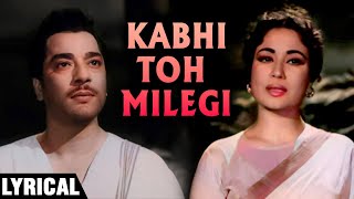 Kabhi To Milegi  Lyrics  Aarti 1962  Pradeep Kumar Meena Kumari  Lata Mangeshkar [upl. by Auj]