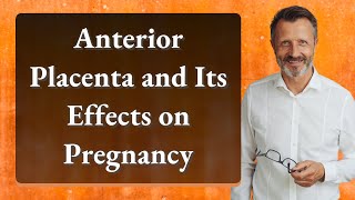 Anterior Placenta and Its Effects on Pregnancy [upl. by Ysirhc737]