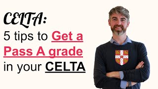 5 Tips To Get An quotAquot On Your CELTA Course  1 [upl. by Keppel]