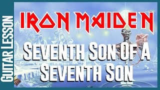 Iron Maiden  Seventh Son Of a Seventh Son  Guitar Lesson Tutorial [upl. by Ayatal]