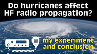 Do Hurricanes Affect HF Radio Propagation [upl. by Revell]