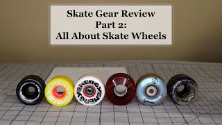 Skate and Sew Gear Review Series  Pt 2 Wheels [upl. by Billen]