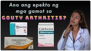 GOUTY ARTHRITIS TREATMENT TAGALOG  Gamot sa Uric Acid Febuxostat Cholchicine Allopurinol Tagalog [upl. by Archambault]