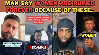 MAN SAYS WOMEN ARE RUINED FOR FOREVER OVER THESE MEN NOT ACCEPTING REJECTION FROM WOMEN [upl. by Rehpoitsirhc522]