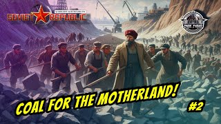 First industry COAL Workers and Resources Soviet Republic  Lets Play [upl. by Zippel]