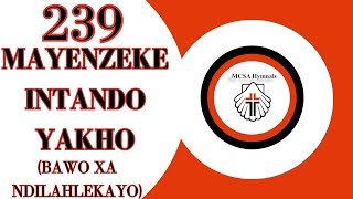 MAYENZEKE INTANDO YAKHOBAWO XA NDILAHLEKAYOAMACULO ASE WESILE 239  XHOSA HYMN OF WORSHIP [upl. by Macmahon]