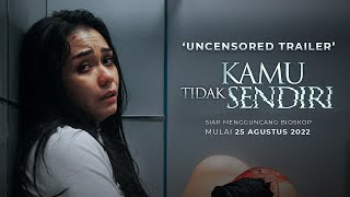 KAMU TIDAK SENDIRI  Official Uncensored Trailer  Tayang 25 Agustus 2022 di Cinema XXI [upl. by Kired139]