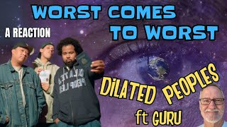 Dilated Peoples ft Guru  Worst Comes to Worst  A Reaction [upl. by Eihcra]