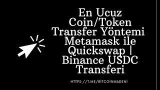 En Ucuz Gas Fee ile CoinToken Transfer Yöntemi  Metamask ile Quickswap  Binance USDC Transferi [upl. by Rowney]