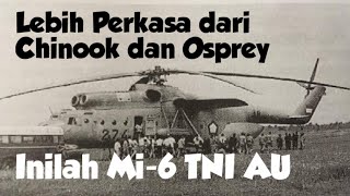 Lebih Perkasa dari Chinook dan Osprey  Inilah Mi6 TNI AU [upl. by Oelak]