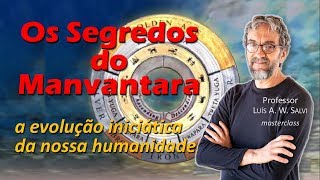 Os Segredos do Manvantara  a evolução iniciática da nossa humanidade [upl. by Viquelia]