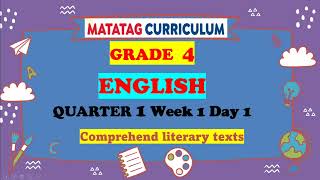 ENGLISH GRADE 4 QUARTER 1 WEEK 1 Comprehend literary texts MATATAG CURRICULUM [upl. by Gage]