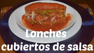 Lonches cubiertos de salsa  Suscríbete a Cocinar Enamora [upl. by Suivatram]