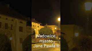 Wadowice miasto Jana Pawła II Jan Paweł II wiara  chrześcijaństwo [upl. by Constantina]