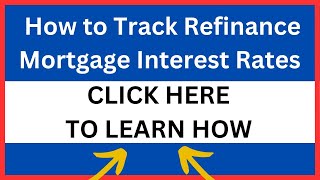 How to Track Refinance Mortgage Interest Rates for a home loan [upl. by Tebzil]