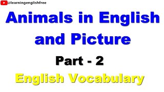 Animals in English and Picture English Vocabulary Part 2 [upl. by Niwhsa305]