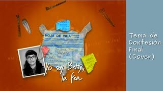 Yo soy Betty La fea  Tema de confesión de Marcela a Betty Cover [upl. by Yllak]