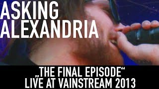 Asking Alexandria  The final Episode  Official Livevideo  Vainstream 2013 [upl. by Lraed202]