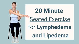 20 minute seated exercise for Lymphedema and Lipedema [upl. by Naimed]