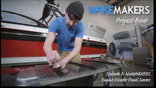 Episode 8 WakeMAKERS Engine Divider Panel Savers I WakeMAKERS Project Boat [upl. by Cia]