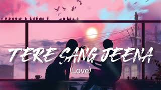 quotTere Sang Jeenaquot official song  A love song just for you  trending music viralvideo [upl. by Higinbotham779]