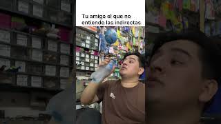 Todos tenemos ese amigo que nunca entiende las indirectas 🤣 viralvideo humor tiendita risas [upl. by Egroeg310]