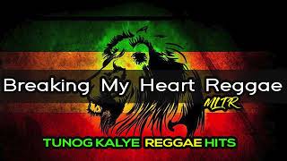 Breaking My Heart Reggae MLTR  Tunog Kalye Reggae 2024 [upl. by Aidil]